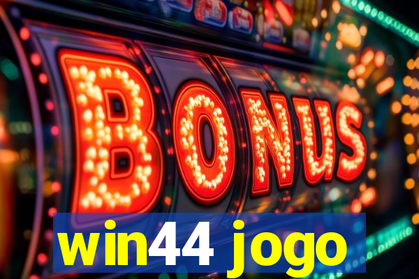 win44 jogo